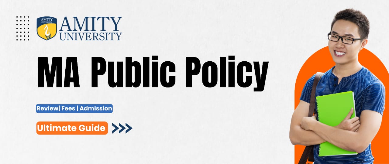 Amity Online MA in Public Policy Fees, Admission & Courses 2024