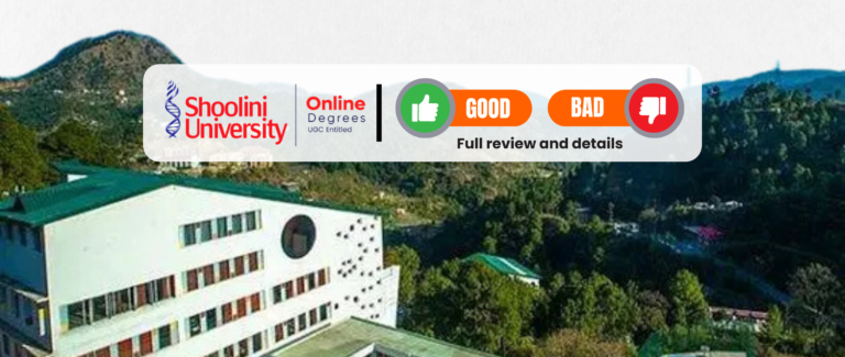 Is Shoolini University Online Good or Bad? – Full Review and Facts | 9 Points