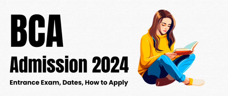 BCA Admission 2024: Entrance Exam, Dates, How to Apply