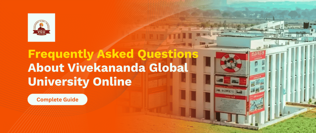 Frequently Asked Questions About Vivekananda Global University Online