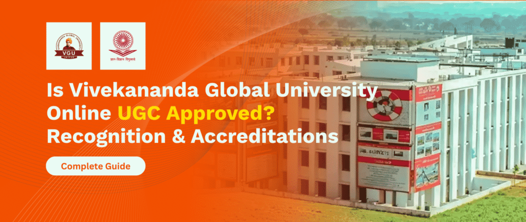 Is Vivekananda Global University Online UGC Approved Recognition & Accreditations