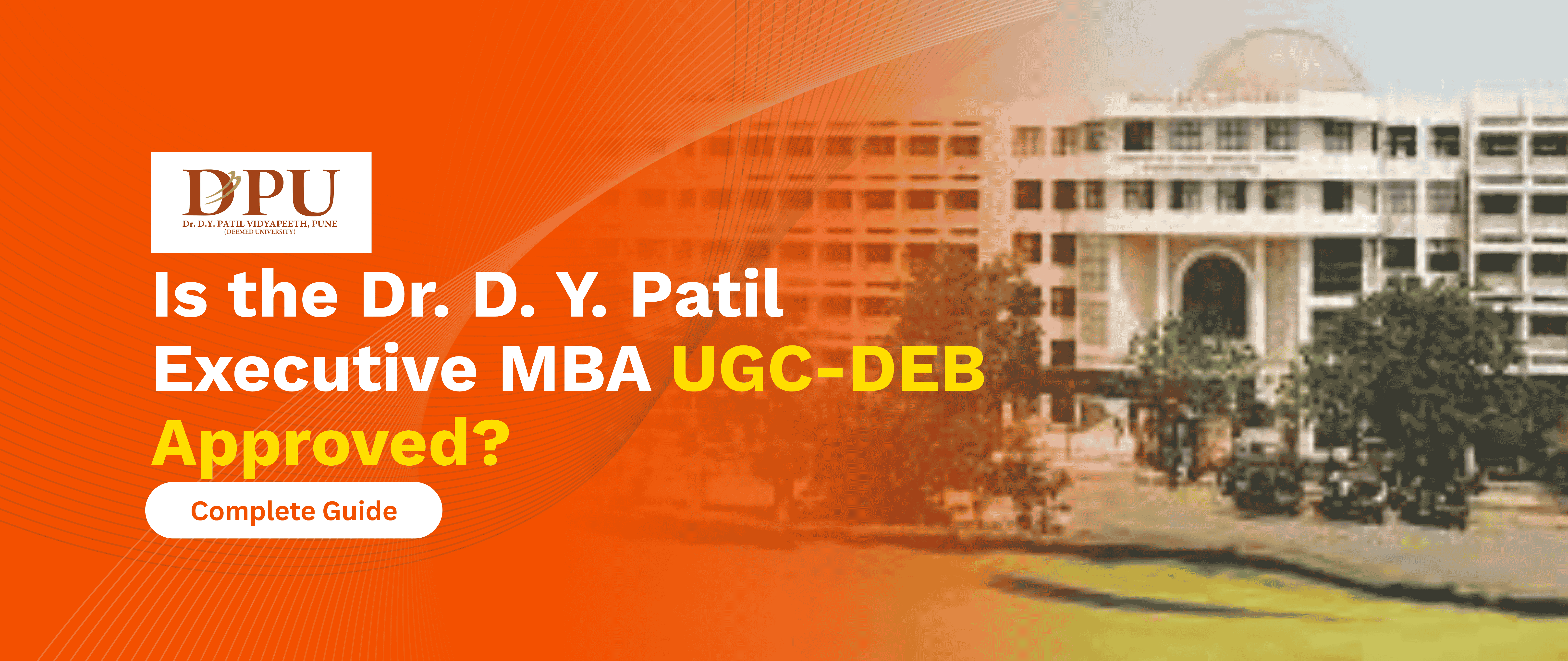 Home 58 Is the Dr. D. Y. Patil Executive MBA UGC-DEB Approved