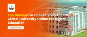 Top Reasons to Choose Vivekananda Global University Online for Higher Education
