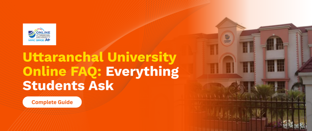 Uttaranchal University Online FAQ Everything Students Ask