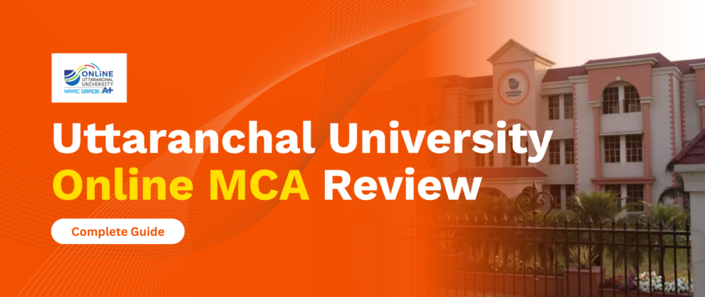 Uttaranchal University Online MCA Review 2026