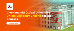 Vivekananda Global University Online Eligibility Criteria for All Courses