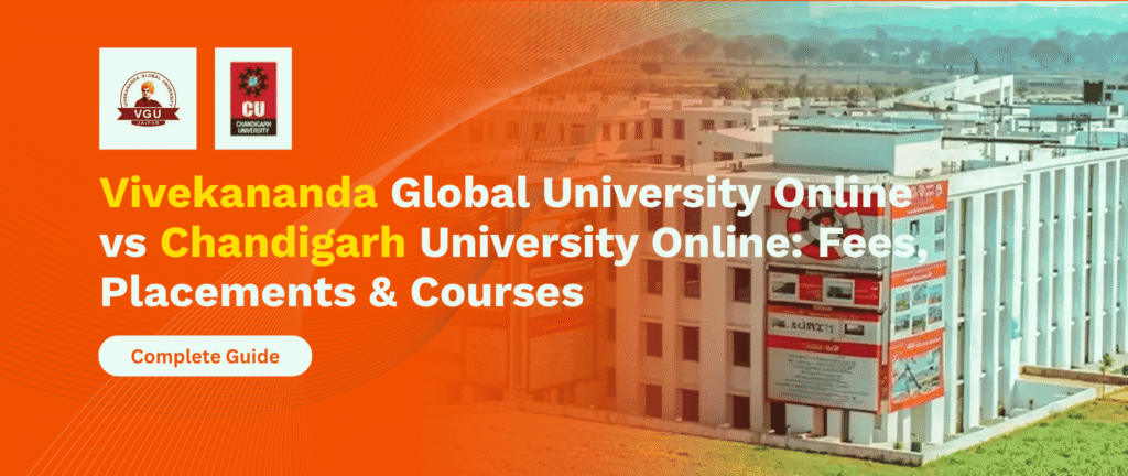 Vivekananda Global University Online vs Chandigarh University Online Fees, Placements & Courses